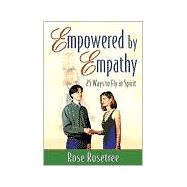 Empowered by Empathy : 25 Ways to Fly in Spirit