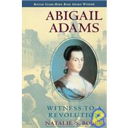Abigail Adams: Witness to a Revolution