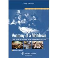 Anatomy of a Meltdown A Financial Biography of the Subprime Mortgage Meltdown, Elective Series