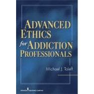 Advanced Ethics for Addiction Professionals