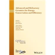 Advanced and Refractory Ceramics for Energy Conservation and Efficiency,9781119234586