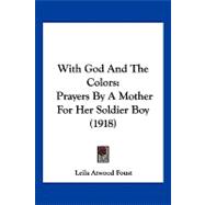 With God and the Colors : Prayers by A Mother for Her Soldier Boy (1918)