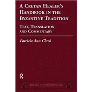 A Cretan Healer's Handbook in the Byzantine Tradition