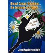 Breast Cancer Treatment... the Decisions Are Yours