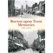 Burton upon Trent Memories