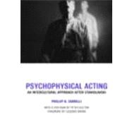 Psychophysical Acting: An Intercultural Approach after Stanislavski
