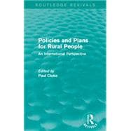 Policies and Plans for Rural People (Routledge Revivals): An International Perspective