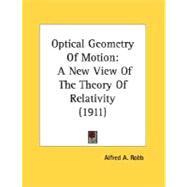 Optical Geometry of Motion : A New View of the Theory of Relativity (1911)
