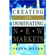 Creating and Dominating New Markets