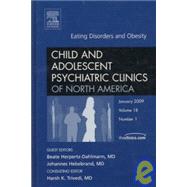 Eating Disorders and Obesity : An Issue of Child and Adolescent Psychiatric Clinics of North America