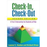 Check-In, Check-Out, Second Edition A Tier 2 Intervention for Students at Risk