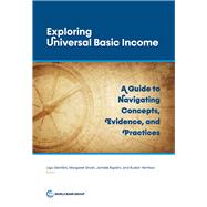 Exploring Universal Basic Income A Guide to Navigating Concepts, Evidence, and Practices