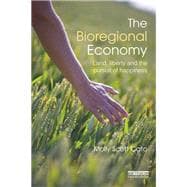 The Bioregional Economy: Land, Liberty and the Pursuit of Happiness