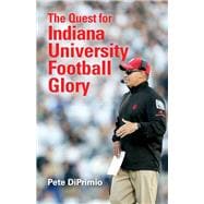 The Quest for Indiana University Football Glory