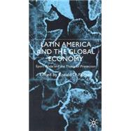 Latin America and the Global Economy : Export Trade and the Threat of Protection