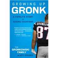 Growing Up Gronk