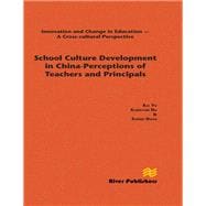 School Culture Development in China - Perceptions of Teachers and Principals