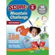 SCORE! Mountain Challenge Math Workbook, Grade 6 (Ages 11-12)