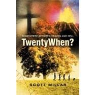Twentywhen?: Somewhere Between Heaven and Hell