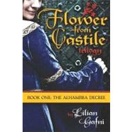 Flower from Castile Trilogy : Book One: the Alhambra Decree