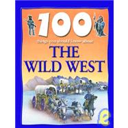 100 Things You Should Know About the Wild West
