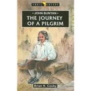 John Bunyan : The Journey of a Pilgrim