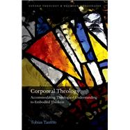 Corporeal Theology Accommodating Theological Understanding to Embodied Thinkers book cover, ISBN 9780192884589