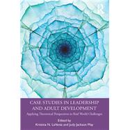 Case Studies in Leadership and Adult Development