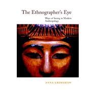 Ethnographer's Eye : Ways of Seeing in Anthropology