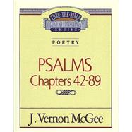 THRU THE BIBLE #18 : POETRY:  PSALMS II CHAPTERS 42-89