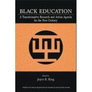 Black Education: A Transformative Research and Action Agenda for the New Century
