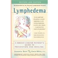 Lymphedema : A Breast Cancer Patient's Guide to Prevention and Healing