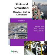 Simio and Simulation: Modeling, Analysis, Applications