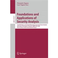 Foundations and Applications of Security Analysis : Joint Workshop on Automated Reasoning for Security Protocol Analysis and Issues in the Theory of Security, ARSPA-WITS 2009, York, UK, March 28-29, 2009, Revised Selected Papers