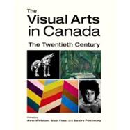 The Visual Arts in Canada The Twentieth Century