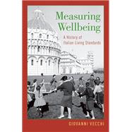 Measuring Wellbeing A History of Italian Living Standards