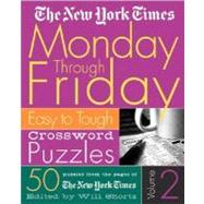 The New York Times Monday Through Friday Crossword Puzzles Volume 2 Easy to Tough Crossword Puzzles