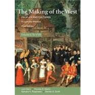 The Making of the West: A Concise History, Volume I Peoples and Cultures