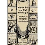Natural Law and Civil Sovereignty : Moral Right and State Authority in Early Modern Political Thought