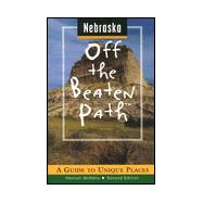 Nebraska Off the Beaten Path®; A Guide to Unique Places