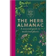 The Herb Almanac A seasonal guide to medicinal plants