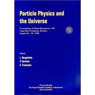 Particle Physics and the Universe: Proceedings of Nobel Symposium 109 Held in Haga Slott, Enkoping, Sweden on 20-25 August 1998