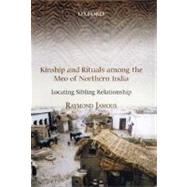 Kinship and Rituals among the Meo of Northern India Locating Sibling Relationship