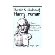 The Wit & Wisdom of Harry S. Truman