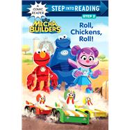 Roll, Chickens, Roll! (Sesame Street Mecha Builders)
