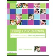 Every Child Matters: A Practical Guide for Teaching Assistants