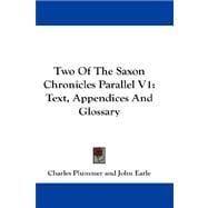 Two of the Saxon Chronicles Parallel V1 : Text, Appendices and Glossary