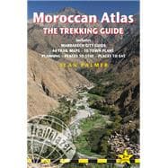 Moroccan Atlas - The Trekking Guide Planning, places to stay, places to eat; 44 trail maps and 10 town plans; includes Marrakech city guide