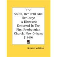 South, Her Peril and Her Duty : A Discourse Delivered in the First Presbyterian Church, New Orleans (1860)