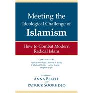Meeting the Ideological Challenge of Islamism How to combat modern radical Islam